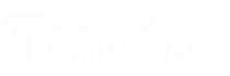 Shopping with Substance